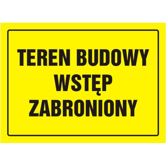 TABLICA BUDOWLANA-TEREN BUDOWY-WSTĘP ZABRONIONY-OA 039 DY PN