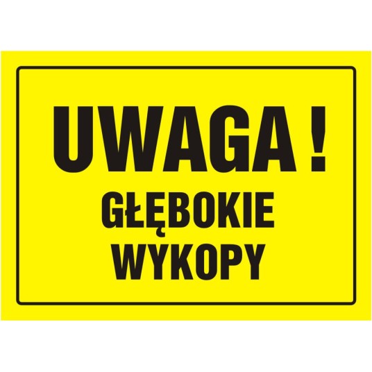 TABLICA BUDOWLANA-UWAGA! GŁĘBOKIE WYKOPY-OA 007 DY PN