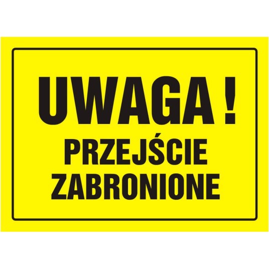 TABLICA BUDOWLANA - UWAGA! PRZEJŚCIE ZABRONIONE - OA 011 DY PN