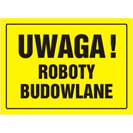TABLICA BUDOWLANA-UWAGA! ROBOTY BUDOWLANE-OA 015 DY PN