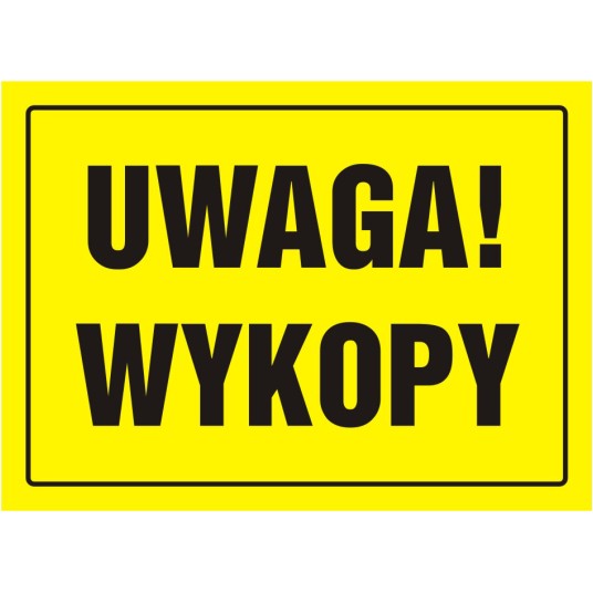 TABLICA BUDOWLANA-UWAGA! WYKOPY-OA005 DY PN