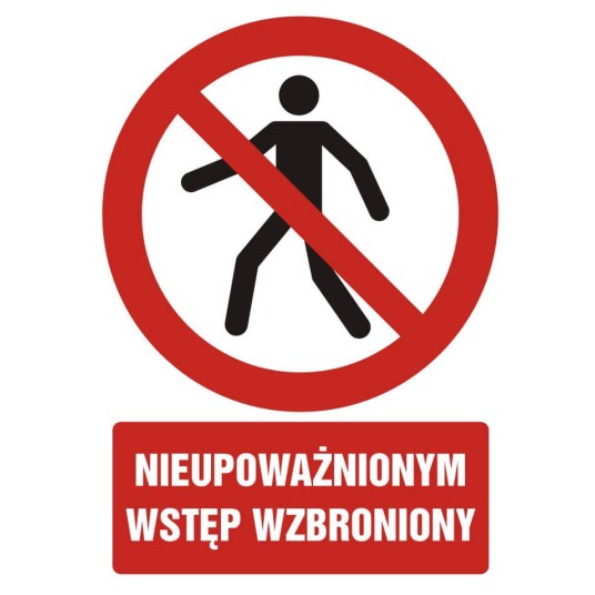ZNAK BHP - NIEUPOWAŻNIONYM WSTĘP WZBRONIONY - GC 005 BK PN