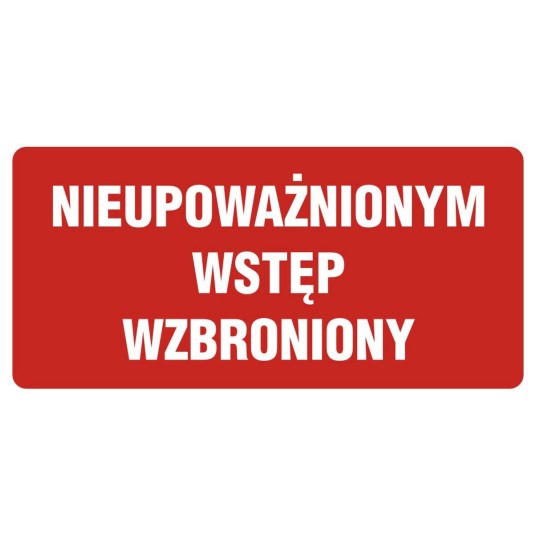 ZNAK - NIEUPOWAŻNIONYM WSTĘP WZBRONIONY - PB087 DE PN