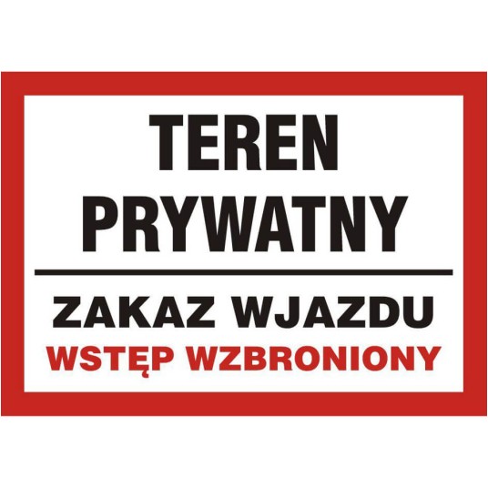ZNAK TEREN PRYWATNY - ZAKAZ WJAZDU - WSTĘP WZBRONIONY - PB 173 DJ PN