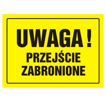 TABLICA BUDOWLANA-UWAGA! PRZEJŚCIE ZABRONIONE-OA 011 DY PN