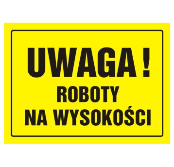 TABLICA BUDOWLANA-UWAGA! ROBOTY NA WYSOKOŚCI-OA 004 DY PN