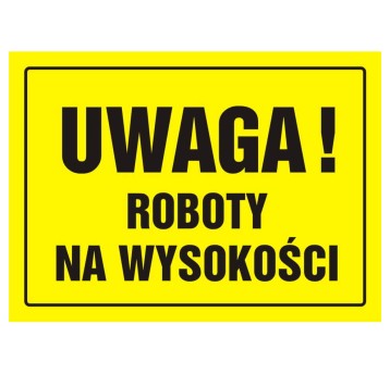 TABLICA BUDOWLANA - UWAGA! ROBOTY NA WYSOKOŚCI - OA 004 DY PN