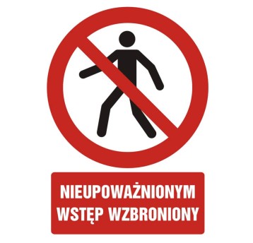ZNAK BHP - NIEUPOWAŻNIONYM WSTĘP WZBRONIONY - GC 005 BK PN