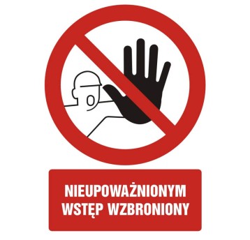 ZNAK BHP - NIEUPOWAŻNIONYM WSTĘP WZBRONIONY - GC 014 BK PN
