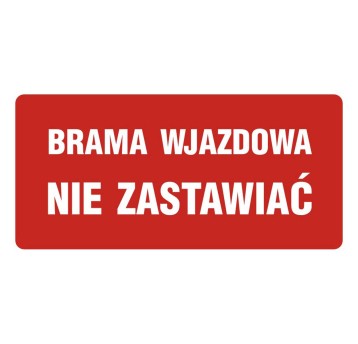 ZNAK - BRAMA WJAZDOWA - NIE ZASTAWIAĆ - PB086 DE PN