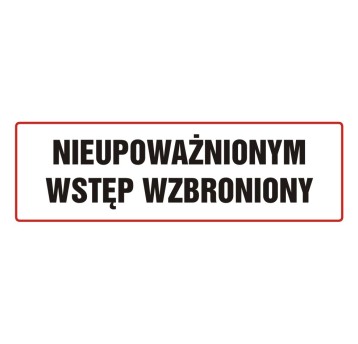 ZNAK-NIEUPOWAŻNIONYM WSTĘP WZBRONIONY-ND002 BH PN