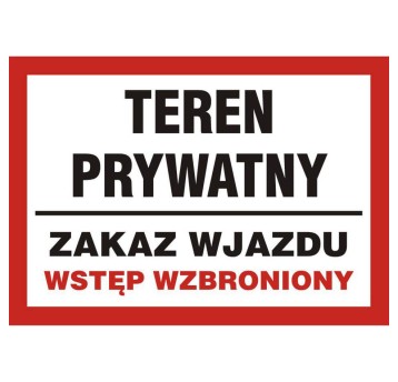 ZNAK TEREN PRYWATNY - ZAKAZ WJAZDU - WSTĘP WZBRONIONY - PB 173 DJ PN